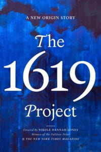 Cover of Hannah-Jones, N. (2021) 1619 Project: A New Origin Story. New York: Random House.