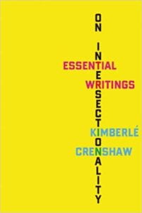 Cover of Crenshaw, K. (2014). On Intersectionality: essential writings. New York: The World Press.